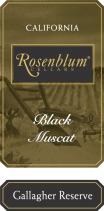 2007 Rosenblum Cellars Gallagher Reserve Black Muscat